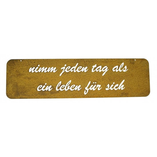 Schild, nimm jeden Tag edelrost