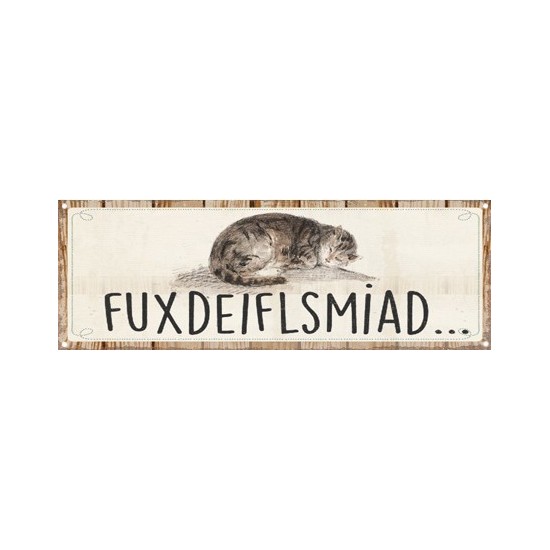 Schild "fuxdeiflsmiad..."