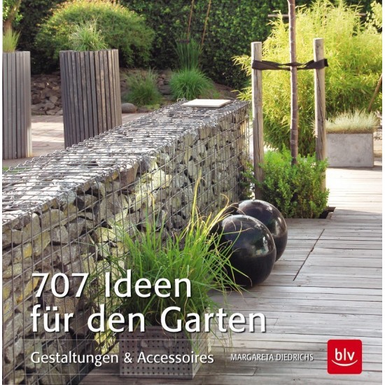 707 Ideen für den Garten - Gestaltungen und Accesoires