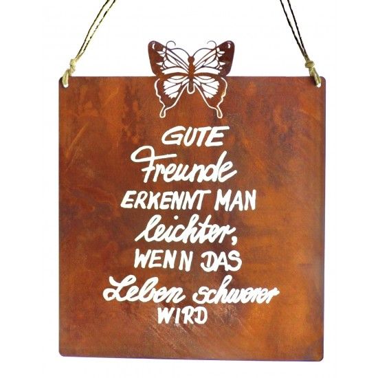 rostige Spruchtafeln Gute Freunde erkennt man leichter wenn das Leben schwerer wird  - Höhe 35 cm- Blechschild mit Schmetterling