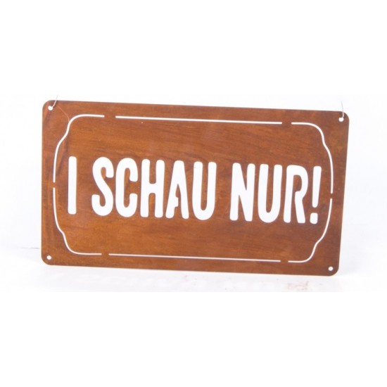 Rostschild - I schau nur! - 30 x 17 cm