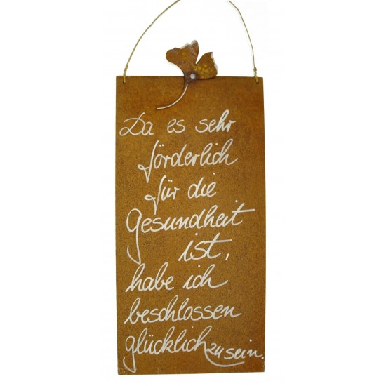 Da sehr förderlich für die Gesundheit ist, habe ich beschlossen glücklich zu sein - Rostige Spruchtafel